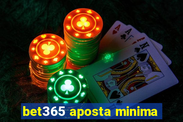 bet365 aposta minima